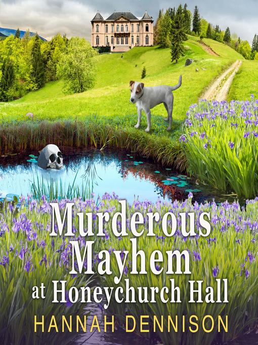 Title details for Murderous Mayhem at Honeychurch Hall by Hannah Dennison - Available